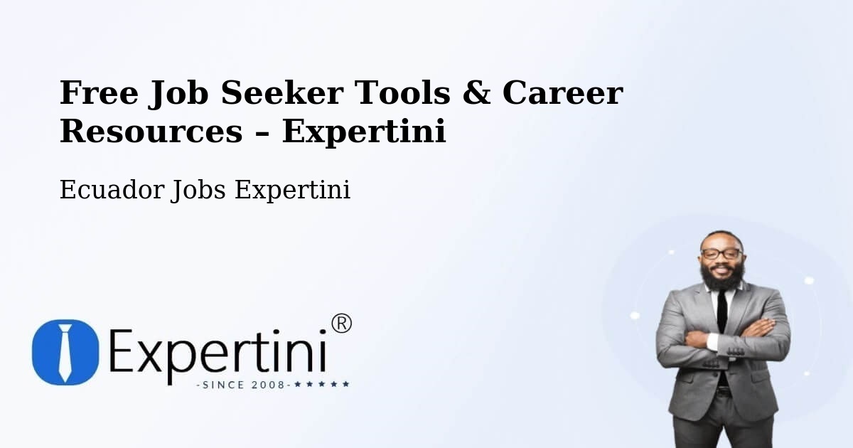 Free Job Seeker Tools & Career Resources – Ambato - Ambato, Ecuador Jobs Expertini
