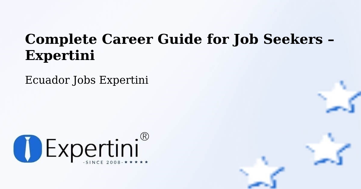 Career Guide for Job Seekers – Ambato - Ambato, Ecuador Jobs Expertini