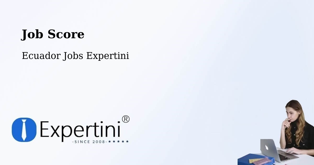 Job Score & Job Description Score Tool – Ambato - Ecuador Jobs Expertini